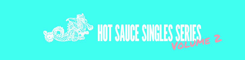 Hot Sauce Singles Vol 2.